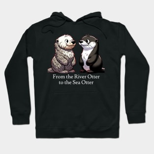 From the River Otter to the Sea Otter Hoodie